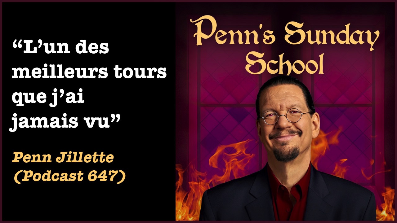 Citation de Penn Jillette sur Boris Wild dans le podcast Penn's Sunday School